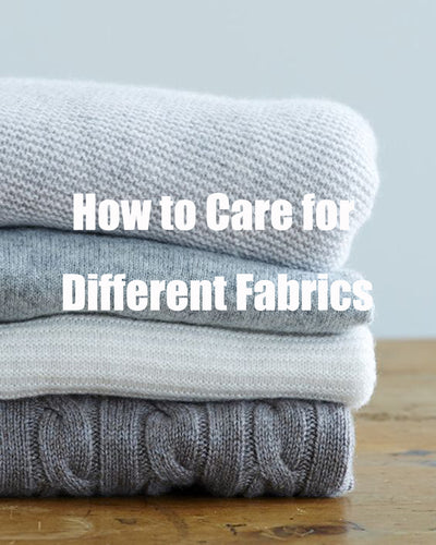 How to Care for Different Fabrics